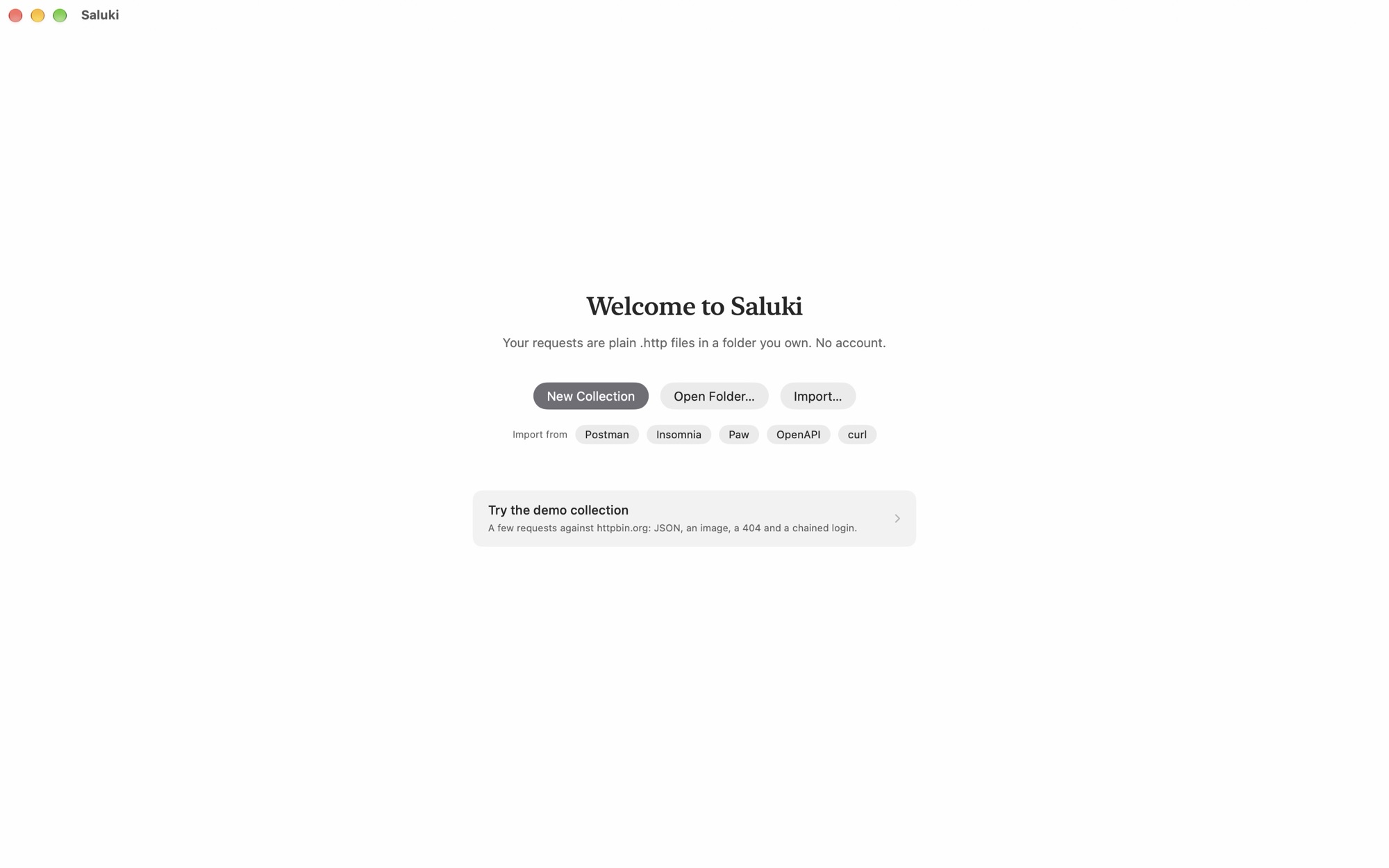The Saluki welcome screen on Mac: “Your requests are plain .http files in a folder you own. No account.” Buttons for New Collection, Open Folder and Import, import shortcuts for Postman, Insomnia, Paw, OpenAPI and curl, and a Try the demo collection card.
